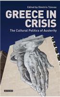 Greece in CrisisThe Cultural Politics of Austerity