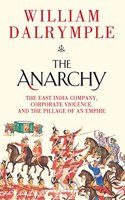 The Anarchy: The East India Company, Corporate Violence, and the Pillage of an Empire