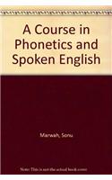 A Course in Phonetics and Spoken English
