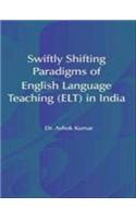 Swiftly Shifting Paradigms of English Language Teaching (ELT) in India