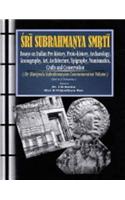 Sri Subrahmanya Smrti: Essays on Indian Pre-history, Proto-history, Archaeology, Art, Architecture, Epigraphy, Numismatics, Crafts, Iconography and Conservation - Dr Raviprolu Subrahmanyam Commemoration Volume