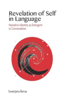 Revelation of Self in Language - Narrative Identity as Emergent in Conversation