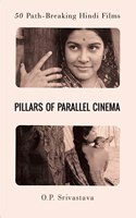 Pillars of Parallel Cinema: 50 Path-Breaking Hindi Films