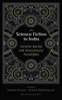 Science Fiction in India: Parallel Worlds and Postcolonial Paradigms
