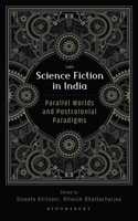 Science Fiction in India: Parallel Worlds and Postcolonial Paradigms